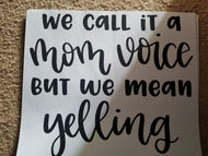 We call it mom voice